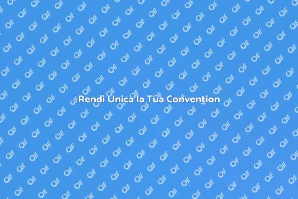 Come Organizzare una Convention Perfetta