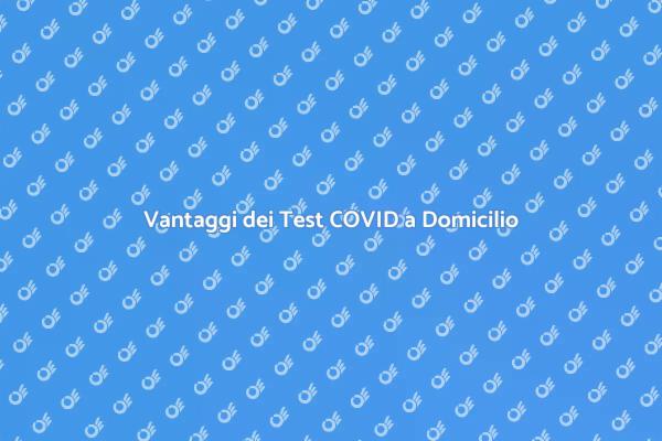 Test COVID: Sicurezza a Casa Tua