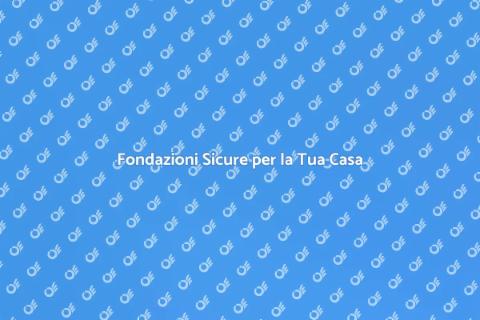 Rinforzo Fondazioni Edificio Sicuro