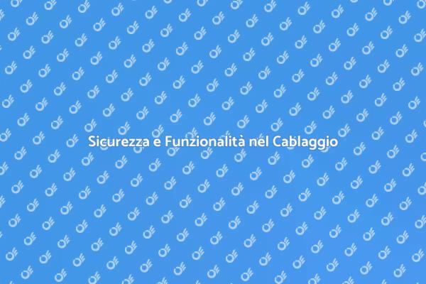 Cablaggio Elettrico: Sicurezza e Comfort