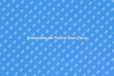 Sicurezza Piscine Fuori Terra