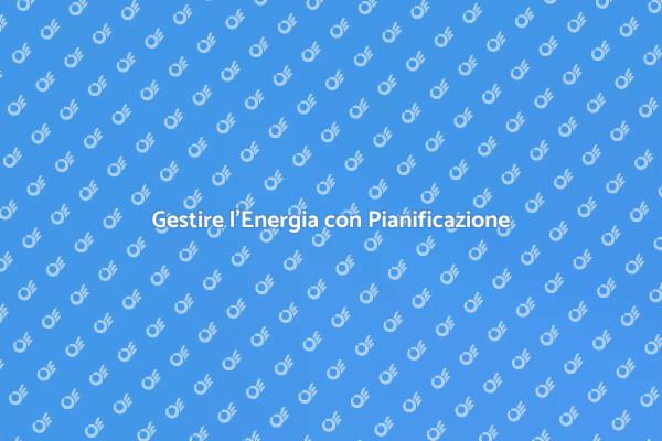 Ottimizza la Tua Pianificazione Energetica