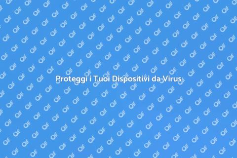 Rimuovere Virus e Malware in Sicurezza