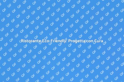 Progettare un Ristorante Sostenibile