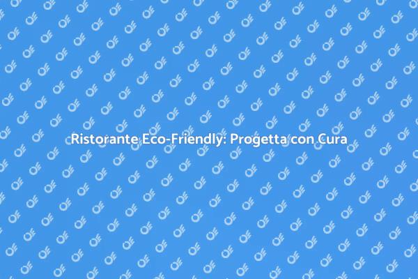 Progettazione di Ristoranti Sostenibili