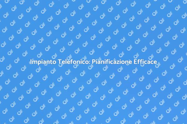 Impianto Telefonico All’Avanguardia
