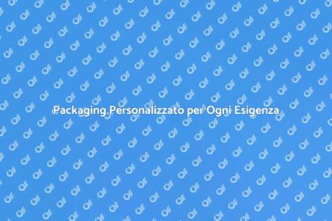 Imballaggio con Packaging Personalizzato