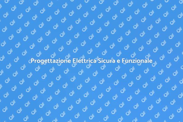Creazione di un Impianto Elettrico Sicuro