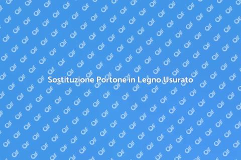 Sostituire un Portone in Legno