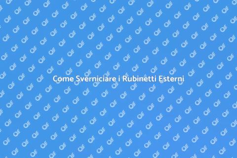 Sverniciatura Rubinetti: Guida Pratica