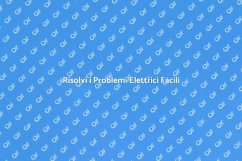 Problemi Impianto Elettrico: Guida