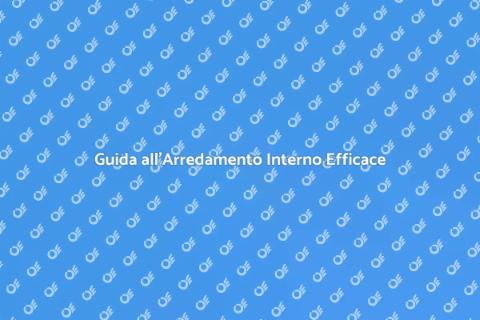 Arredamento Interno: Crea Spazi Unici