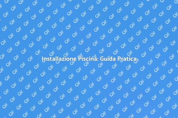 Trasforma il Tuo Giardino con una Piscina