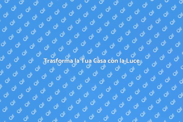 Come Illuminare al Meglio la Tua Casa