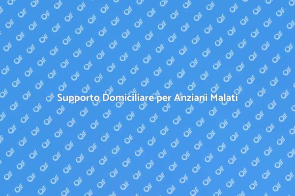 Cure Domiciliari per Anziani Malati