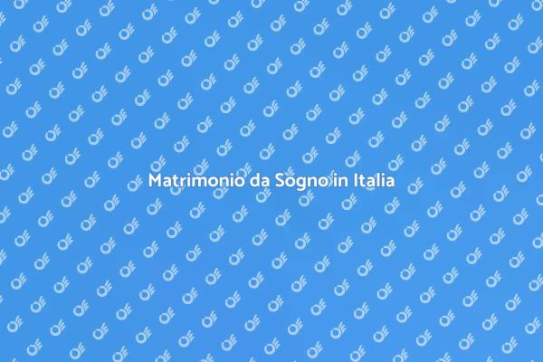 Realizza il tuo Sogno di Matrimonio