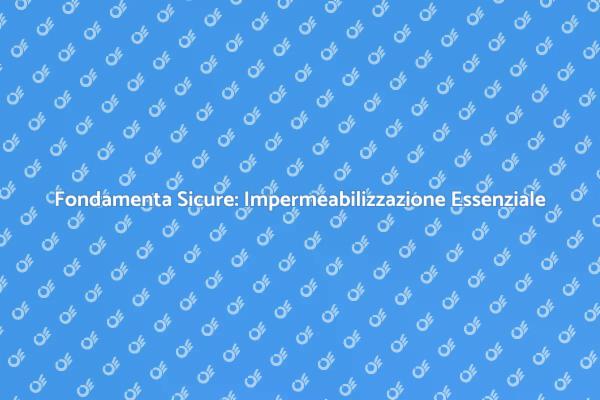 Proteggi la Tua Casa con Impermeabilizzazione