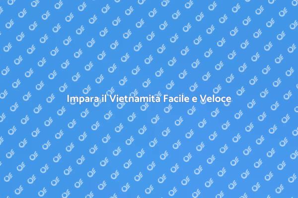 Scopri il Vietnamita Online Facilmente