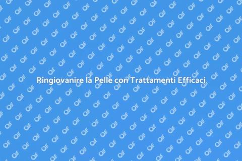 Trattamento Anti Età per Pelle Giovane