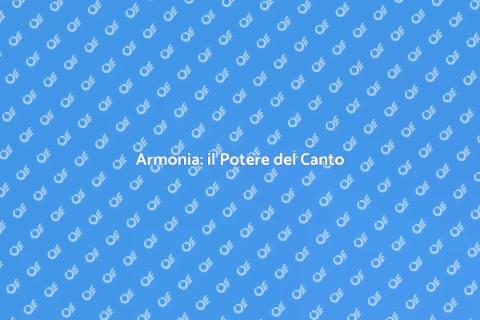 Imparare a Cantare in Armonia