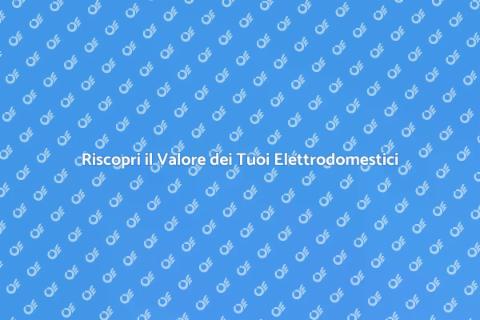 Riparazione Elettrodomestici: Scopri Come