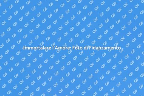 Servizio Fotografico di Fidanzamento