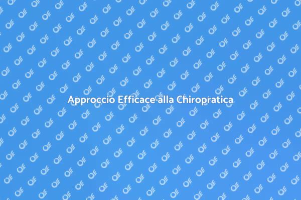 Scopri la Chiropratica Efficace