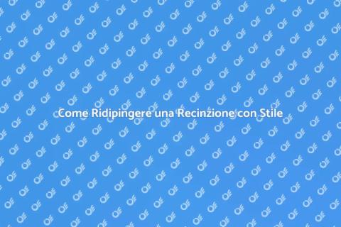 Dipingere una Recinzione: Guida Pratica