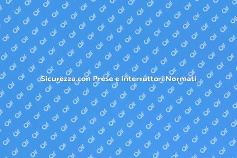 Messa a Norma di Prese e Interruttori