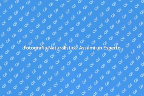 Assumere Fotografo Naturalista