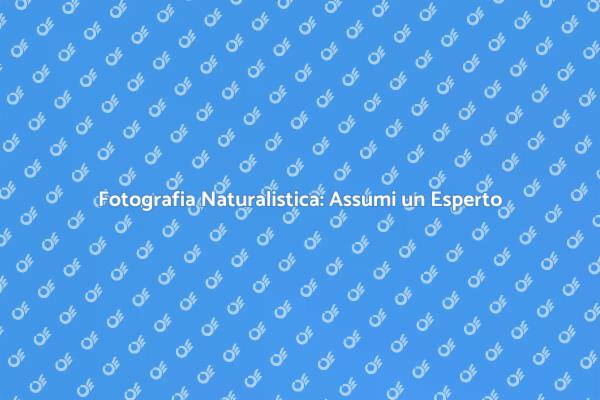 La Bellezza della Fotografia Naturalistica