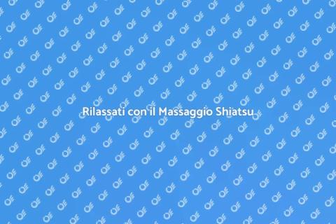 Massaggio Shiatsu: Benessere e Relax