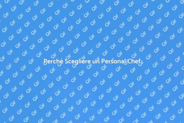 Vantaggi di un Personal Chef per Eventi
