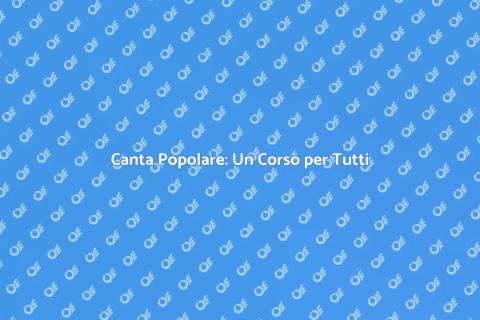 Corso di Canto Popolare per Tutti
