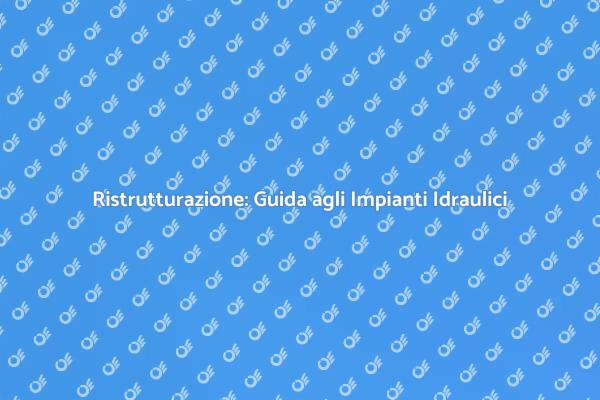 Come Spostare gli Impianti Idraulici