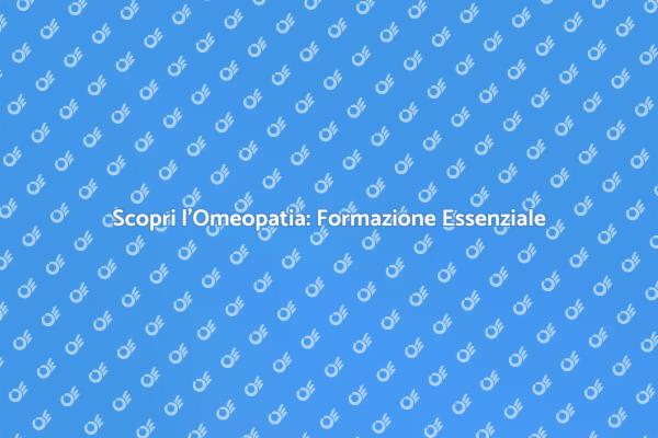 Il Potere della Formazione Omeopatica