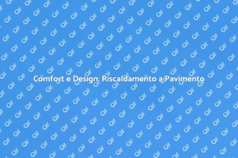 Riscaldamento a Pavimento Personalizzato