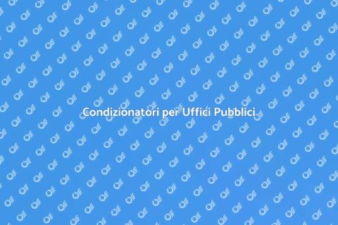 Installazione Condizionatori Uffici