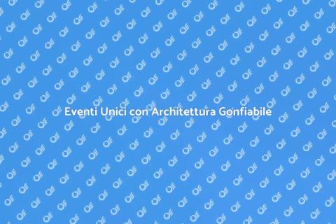Noleggio Architettura Gonfiabile