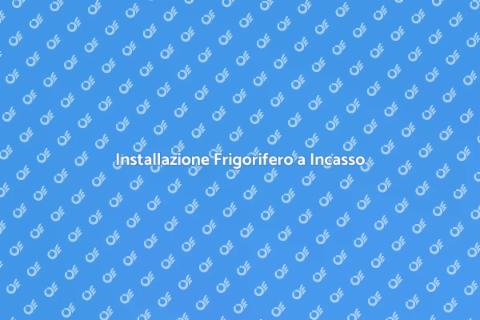 Posizionare Frigorifero a Incasso