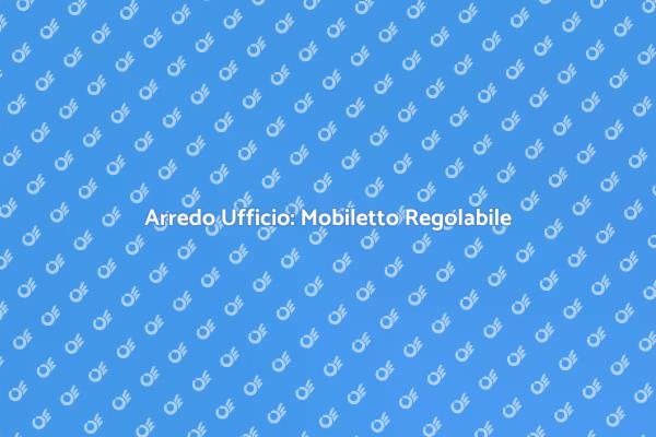 Scopri il Mobiletto Regolabile per Ufficio