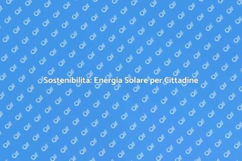 Energia Solare per Cittadine Sostenibili