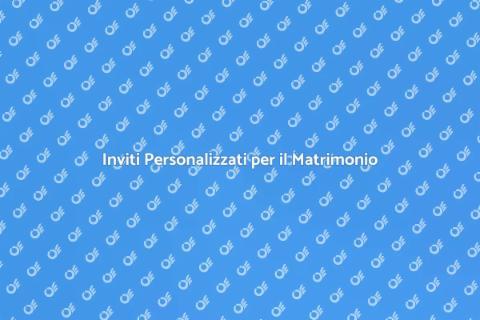 Inviti Matrimonio: Crea con Amore