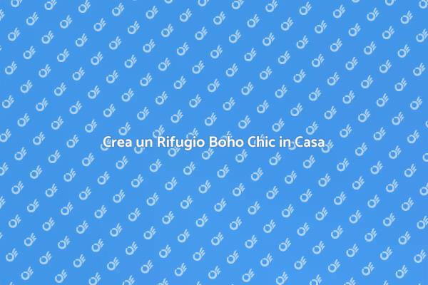 Scopri il Fascino del Boho Chic