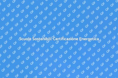 Certificazione Energetica per Scuole