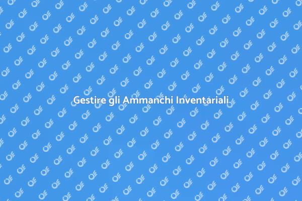 Ammanchi Inventariali: Cosa Sapere