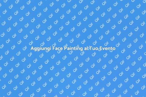 Face Painting per Eventi Scolastici