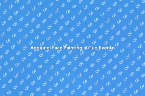 Face Painting: Divertimento Scolastico Assicurato