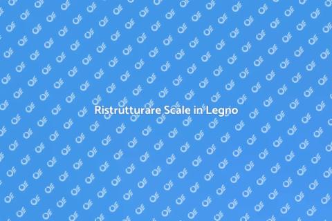 Aggiornamento Scale in Legno