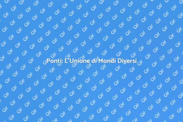 L'Arte di Costruire Ponti Moderni